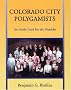Colorado City Polygamists: An Inside Look for the Outsider Colorado City Polygamists: An Inside Look for the Outsider