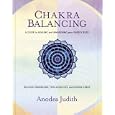 Chakra Balancing Kit: A Guide to Healing and Awakening Your Energy Body by Anodea Judith