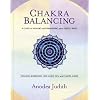 Chakra Balancing: A Guide to Healing and Awakening Your Energy Body [With Cards and Workbook]