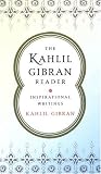 Kahlil Gibran Reader: Inspirational Writings