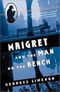Maigret and the Man on the Bench (Maigret Mystery Series)