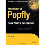 Foundations of Popfly: Rapid Mashup Development (Books for Professionals by Professionals)