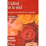 L'id�al et le r�el : Enqu�te sur l'identit� de la gauchepar Fran�ois Miquet-Marty