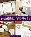 The Art and Craft of Pounding Flowers