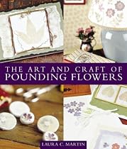 The Art and Craft of Pounding Flowers