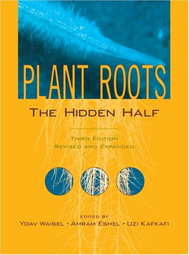Plant Roots: The Hidden Half (Books in Soils, Plants and the Environment) (Books in Soils, Plants, and the Environment) under Morphology & Anatomy in The Books Store
