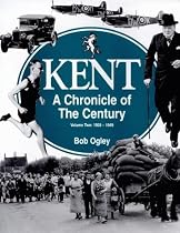 Kent: 1925-1949 v. 2: A Chronicle of the Century