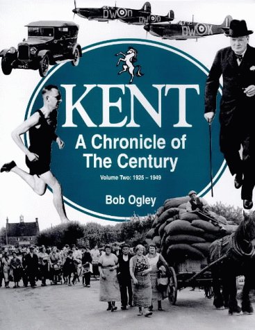 Kent: 1925-1949 v. 2: A Chronicle of the Century