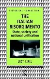 Search : The Italian Risorgimento: State, Society and National Unification (Historical Connections)