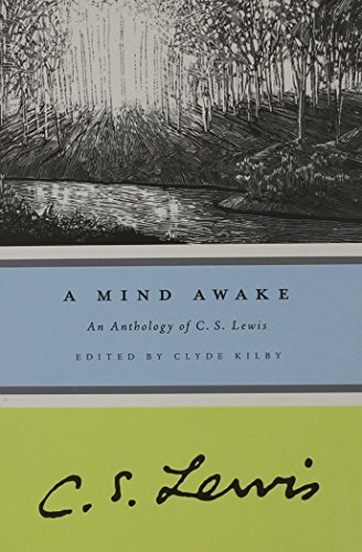 A Mind Awake: An Anthology of C. S. Lewis
