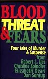 Blood, Threat & Fears