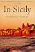 In Sicily by Norman Lewis ISBN 0312290489