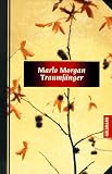 Traumf&auml;nger - Die Reise einer Frau in die Welt der Aborigines. - Marlo Morgan