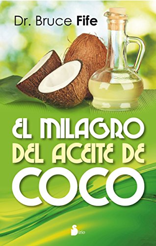 EL MILAGRO DEL ACEITE DE COCO (Spanish Edition)