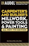 AudelCarpenter's and Builder's Millwork, Power Tools, and Painting
