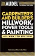 Audel Carpenters and Builders Millwork, Power Tools, and Painting (Audel Technical Trades Series)