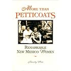 More than Petticoats: Remarkable New Mexico Women by  Beverly West
