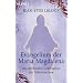 Evangelium der Maria Magdalena: Die spirituellen Geheimnisse der Gef�hrtin Jesu