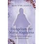 Evangelium der Maria Magdalena: Die spirituellen Geheimnisse der Gef�hrtin Jesu