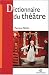 Dictionnaire du theatre