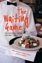 The Waiting Game: The Essential Guide for Wait Staff and Managers