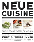 Neue Cuisine: The Elegant Tastes of Vienna: Recipes from Cafe Sabarsky, Wallse, and Blaue Gans