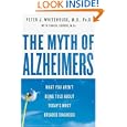 The Myth of Alzheimer's: What You Aren't Being Told About... by Peter J. Whitehouse and Daniel George
