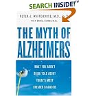 Click here to buy The Myth of Alzheimer's: What You Aren't Being Told About Today's Most Dreaded Diagnosis by Peter J. Whitehouse and Daniel George.