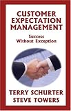 Customer Expectation Management: Success Without Exception