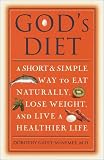 God's Diet: A Short and Simple Way to Eat Naturally, Lose Weight, and Live a Healthier Life