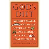 God's Diet: A Short & Simple Way to Eat Naturally, Lose Weight, and Live a Healthier Life