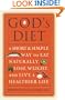 God's Diet: A Short & Simple Way to Eat Naturally, Lose Weight, and Live a Healthier Life