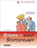 50 plus. Sex im besten Alter. Straps - nicht St�tzstrumpf - Peter Butschkow