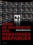 Guide de recherche des personnes disparues : Disparition volontaire, involontaire ou inqui�tante