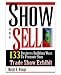 Show And Sell: 133 Business Building Ways To Promote Your Trade Show Exhibit