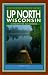 Up North Wisconsin: A Region for All Seasons