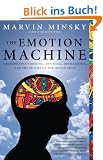The Emotion Machine: Commonsense Thinking, Artificial Intelligence, and the Future of the Human Mind