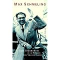 Max Schmeling. Eine Biographie in 15 Runden