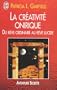 La Cr�ativit� onirique. Du r�ve ordinaire au r�ve lucide