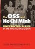 The Oss And Ho Chi Minh: Unexpected Allies in the War Against Japan (Modern War Studies)