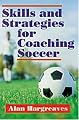 Skills and Strategies for Coaching Soccer