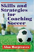 Skills and Strategies for Coaching Soccer