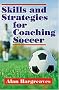 Skills and Strategies for Coaching Soccer