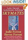 Skymates: Love, Sex and Evolutionary Astrology