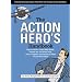 The Action Hero's Handbook: How to Catch a Great White Shark, Perform the Vulcan Nerve Pinch, Track a Fugitive, and Dozens of Other TV and Movie Skills