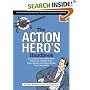 The Action Hero's Handbook: How to Catch a Great White Shark, Perform the Vulcan Nerve Pinch, Track a Fugitive, and Dozens of Other TV and Movie Skills