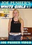 Joe Pusher`s White Girls #3