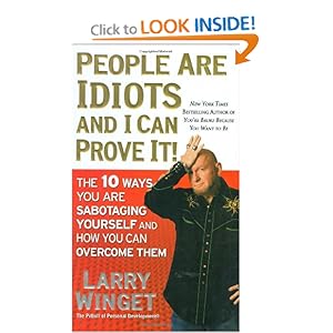 People Are Idiots and I Can Prove It!