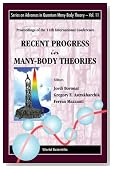 Recent Progress in Many-Body Theories: Proceedings of the 14th International Conference: Barcelona, Spain, 16-20 July 2007 (Series on Advances in Quantum Many-Body Theory)