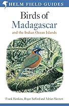 Birds of Madagascar and the Indian Ocean Islands (Helm Field Guides) Birds of Madagascar and the Indian Ocean Islands (Helm Field Guides)